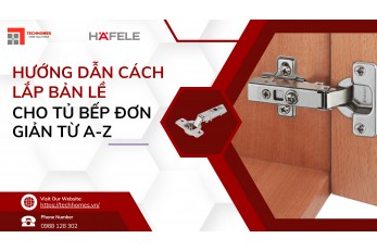 CÁCH LẮP BẢN LỀ CHO TỦ BẾP ĐƠN GIẢN