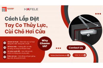 CÁCH LẮP ĐẶT TAY CO THỦY LỰC, CÙI CHỎ HƠI CỬA