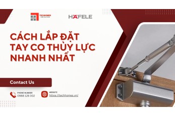 CÁCH LẮP ĐẶT TAY CO THỦY LỰC NHANH NHẤT