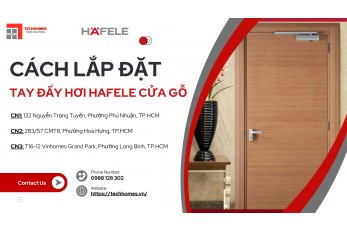 CÁCH LẮP ĐẶT TAY ĐẨY HƠI HAFELE CHO CỬA GỖ 