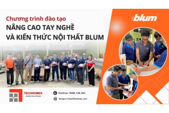 CHƯƠNG TRÌNH ĐÀO TẠO NÂNG CAO TAY NGHỀ VÀ KIẾN THỨC NỘI THẤT BLUM 