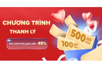 CHƯƠNG TRÌNH THANH LÝ SẢN PHẨM TRƯNG BÀY GIẢM ĐẾN 45% 