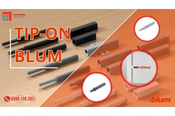 CÔNG NGHỆ NHẤN MỞ TIP - ON BLUM 