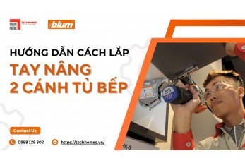 HƯỚNG DẪN CÁCH LẮP TAY NÂNG BLUM, TAY NÂNG 2 CÁNH TỦ BẾP