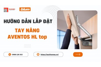 HƯỚNG DẪN LẮP ĐẶT TAY NÂNG AVENTOS HL TOP