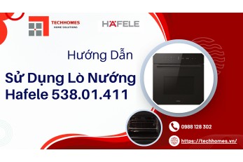 HƯỚNG DẪN SỬ DỤNG LÒ NƯỚNG HAFELE 538.01.411