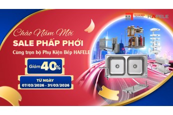Khuyến Mãi Trọn Bộ Phụ Kiện Bếp Hafele Đến 40%