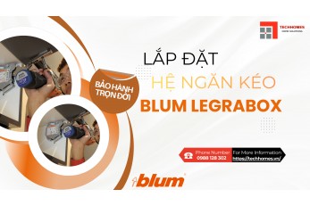 LẮP ĐẶT HỆ NGĂN KÉO BLUM LEGRABOX