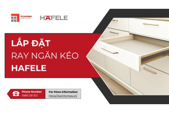 LẮP ĐẶT RAY NGĂN KÉO HAFELE