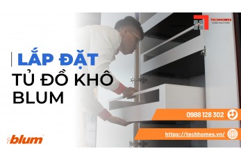 LẮP ĐẶT TỦ ĐỒ KHÔ BLUM 2026 MỚI NHẤT