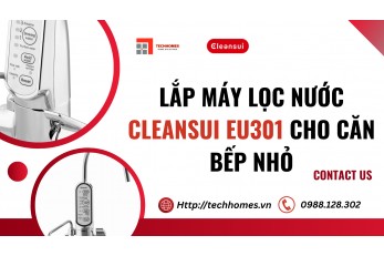 LẮP MÁY LỌC NƯỚC CLEANSUI EU301 CHO CĂN BẾP NHỎ 