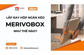 LẮP RAY HỘP NGĂN KÉO MERIVOBOX THẾ NÀO