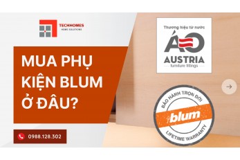 MUA PHỤ KIỆN BLUM Ở ĐÂU UY TÍN? 