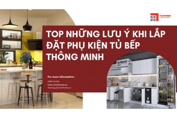 NHỮNG LƯU Ý KHI LẮP ĐẶT PHỤ KIỆN TỦ BẾP THÔNG MINH 