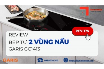 REVIEW BẾP TỪ 2 VÙNG NẤU GARIS GC1413