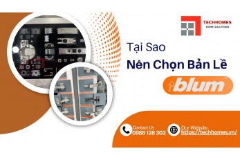 TẠI SAO NÊN CHỌN BẢN LỀ BLUM