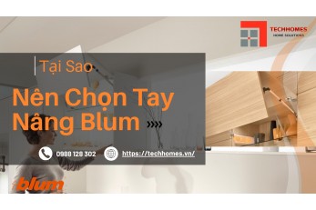 TẠI SAO NÊN CHỌN TAY NÂNG BLUM