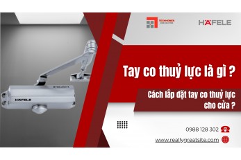 TAY CO THỦY LỰC LÀ GÌ ? CÁCH LẮP ĐẶT TAY CO THỦY LỰC CHO CỬA 