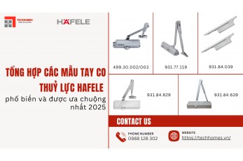 TỔNG HỢP CÁC MẪU TAY CO THỦY LỰC HAFELE PHỔ BIẾN 2025