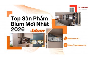 TOP SẢN PHẨM BLUM MỚI NHẤT 2026