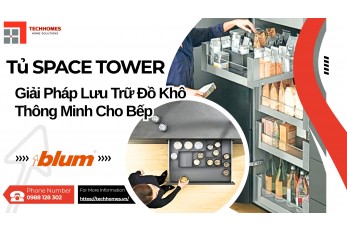 Tủ SPACE TOWER Blum: Giải Pháp Lưu Trữ Đồ Khô Thông Minh Cho Bếp
