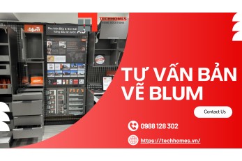 TƯ VẤN BẢN VẼ BLUM