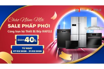 Ưu Đãi Thiết Bị Bếp Hafele Đến 40%