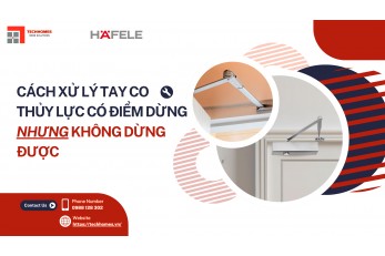 XỬ LÝ TAY CO THỦY LỰC CÓ ĐIỂM DỪNG NHƯNG KHÔNG DỪNG ĐƯỢC