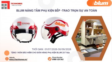  KHUYẾN MÃI TECHHOMES -BLUM  NÂNG TẦM PHỤ KIỆN BẾP -TRAO TRỌN SỰ AN TOÀN