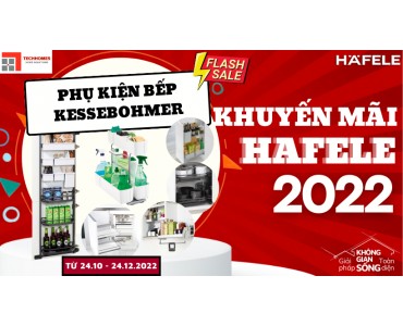 KHUYẾN MÃI PHỤ KIỆN BẾP KESSEBOHMER - HAFELE 2022