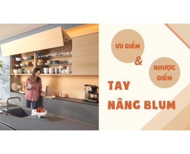 ƯU VÀ NHƯỢC ĐIỂM TAY NÂNG BLUM