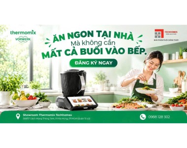 Ăn Ngon Tại Nhà Thảnh Thơi Hơn Cùng Máy Nấu Ăn Thermomix TM7