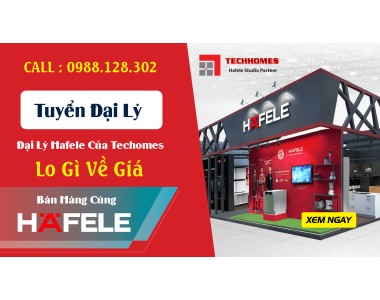 Tuyển đại lý cung cấp và phân phối các thiết bị, phụ kiện, linh kiện của Hafele Việt Nam