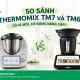 So Sánh Thermomix TM7 Và TM6: Có Gì Mới, Có Đáng Nâng Cấp?