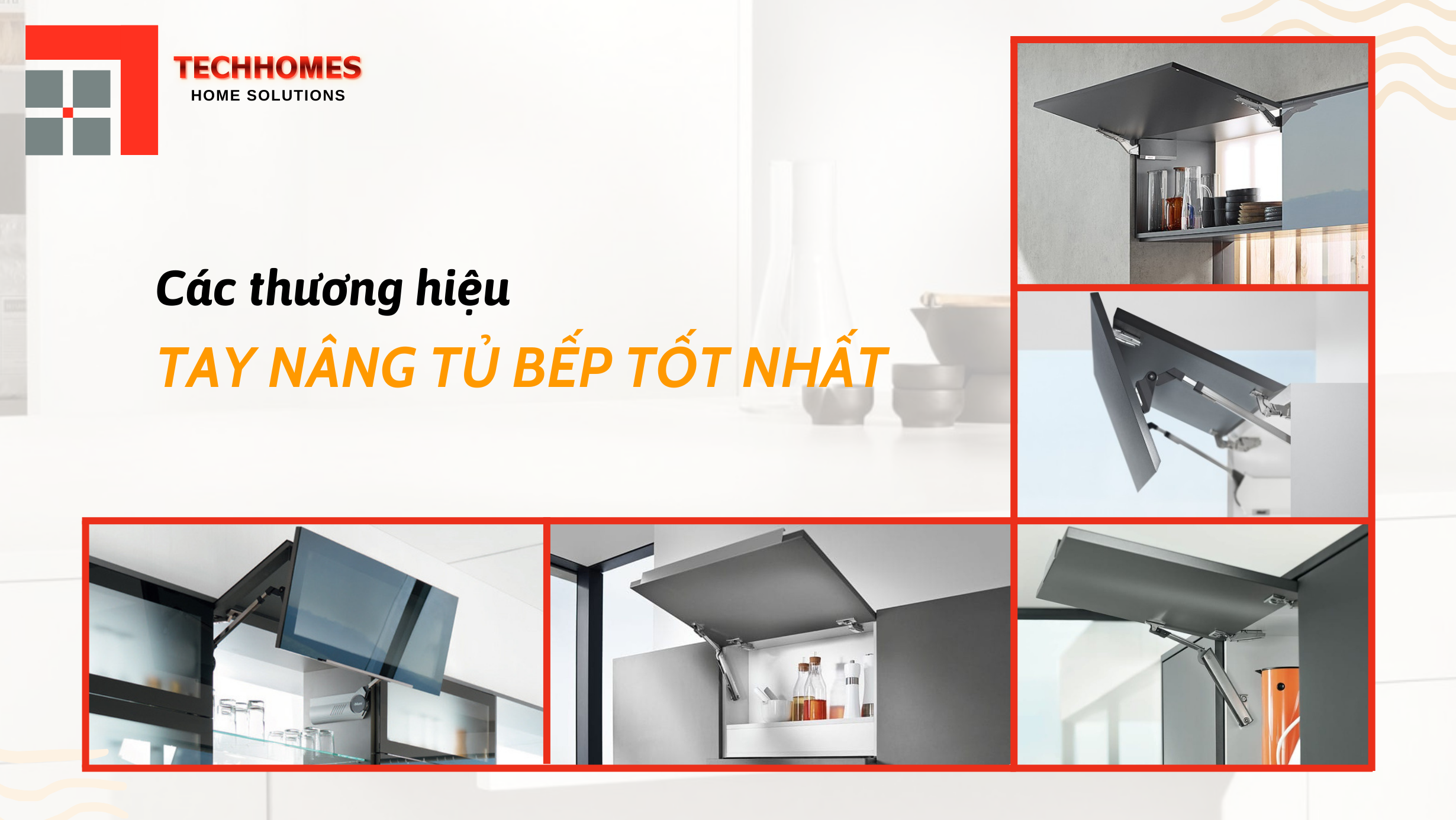 CÁC THƯƠNG HIỆU TAY NÂNG TỦ BẾP TỐT NHẤT