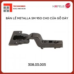 Bản Lề Metalla SM 95° Lọt Lòng Hafele 308.03.005